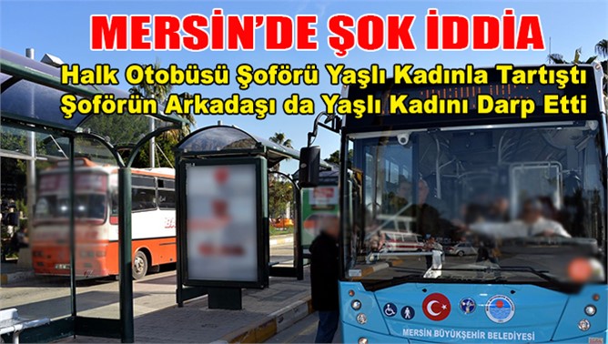 Mersin'de Yaşlı Kadın Darp Edildi