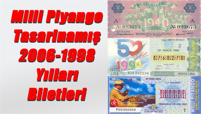 Milli Piyango Tasarlnamış 2006-1998 Yılları Biletleri