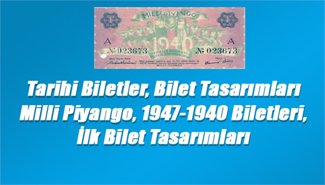 Tarihi Biletler, Bilet Tasarımları Milli Piyango, 1947-1940 Biletleri, İlk Bilet Tasarımları