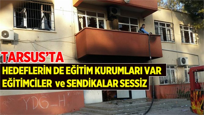 Tarsus’ta PKK’nın Hedefinde Okullar Var