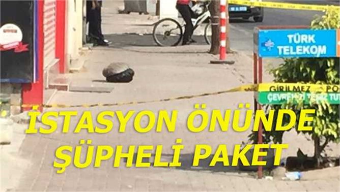 Mersinde Bomba Paniği, Mersin İstasyon Önünde Şüpheli Paket