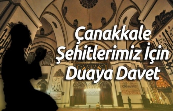 Çanakkale Şehitleri İçin Duaya Davet