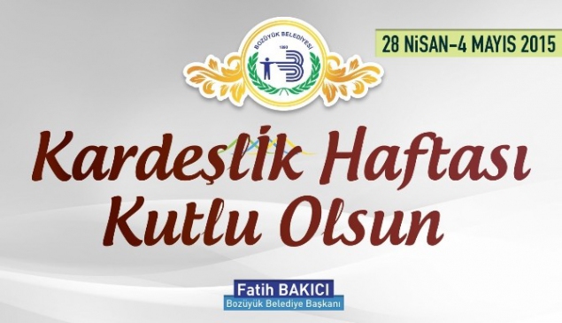 Başkan Bakıcı'nın "Kardeşlik Haftası" Mesajı