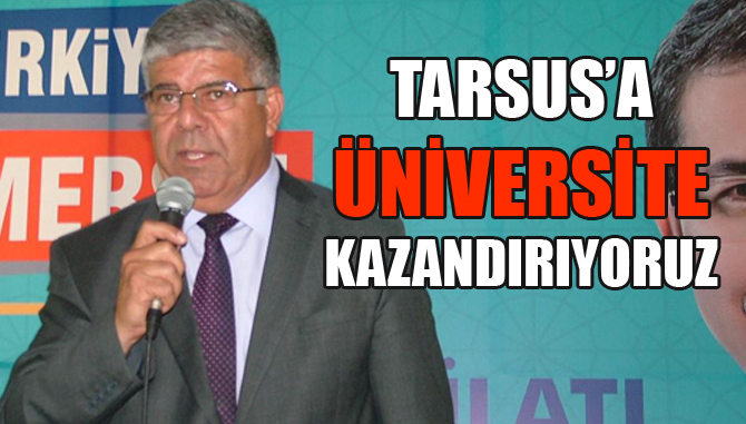 YILDIZ "Tarsus'a Üniversite Canlılık Katacak"