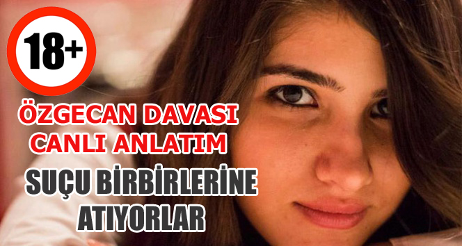 Özgecan Davasından Canlı Yayın