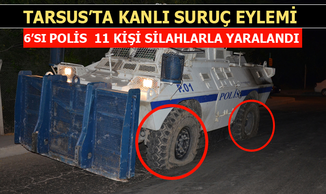 Tarsus'ta Çıkan Olaylarda 11 Kişi Silahlarla Yaralandı