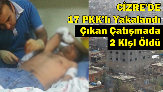 Cizre'deki Şiddetli Çatışmada: 2 ölü, 5 yaralı