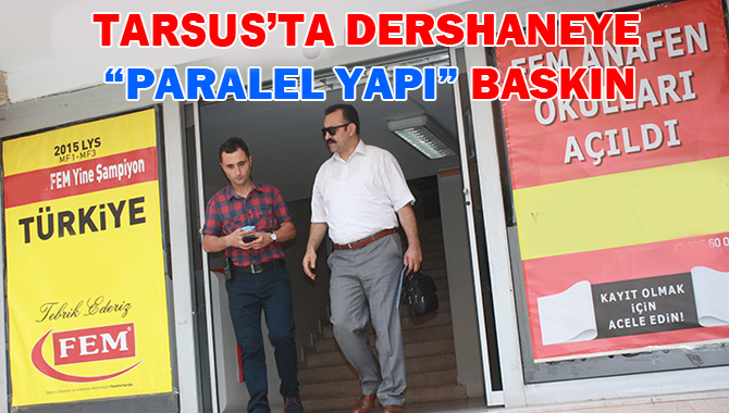 Tarsus’ta Dershaneye Baskın Yapıldı