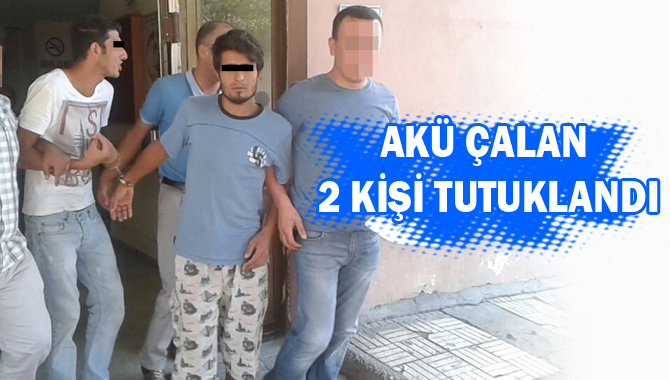 Akü Çalan 2 Kişi Tutuklandı