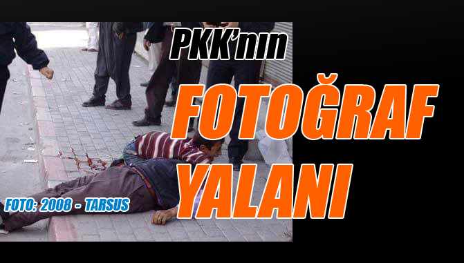 Fotoğraf Yalanı, Tarsus’ta işlenen cinayetin fotoğrafı PKK Propagandası