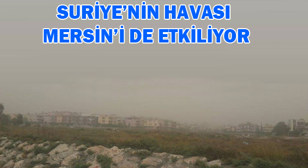 Mersin'de Sisli ve Tozlu Hava Etkili Oluyor