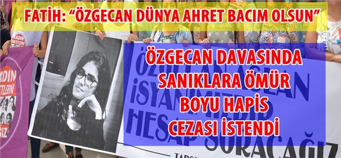 Özgecan Davasında Sanıklara Ömür Boyu Hapis Cezası İstendi