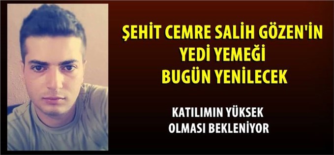 Şehit Astsubay Cemre Salih Gözen’in Yedi Yemeği Yenilecek