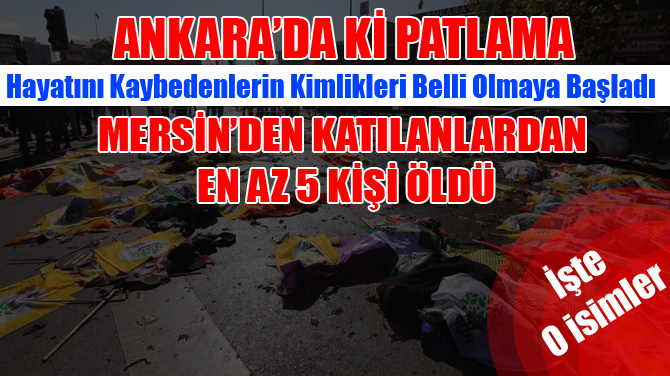 Patlamada İlk Belirlemelere Göre 5 Mersinli Hayatını Kaybetti