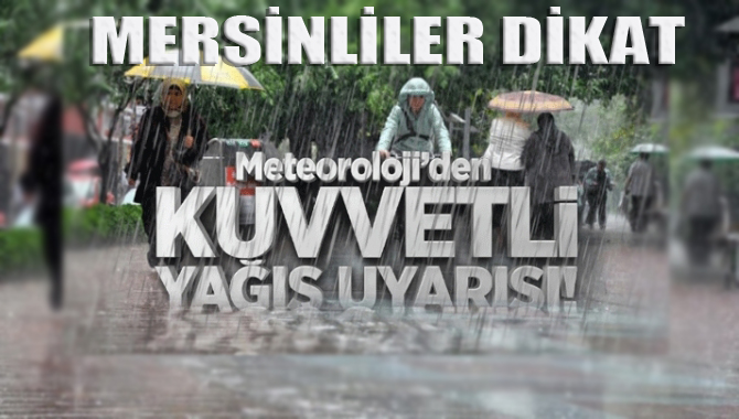 Meterolojiden Mersin Uyarısı