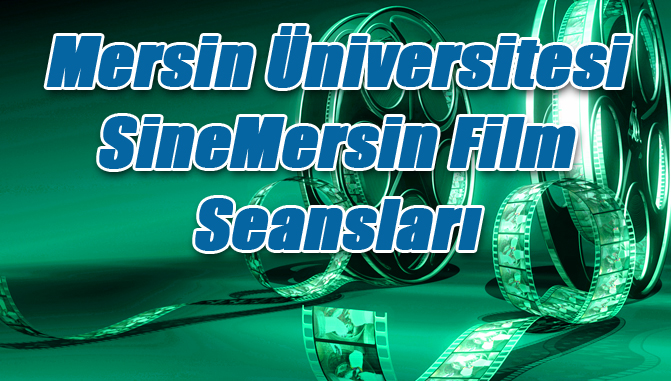 Mersin Üniversitesi SineMersin Film Seansları - 30 Ekim 2015 Cuma