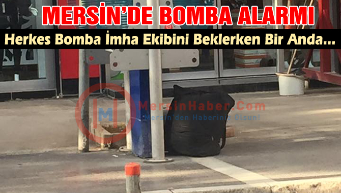 Mersin'de Bomba Paniği