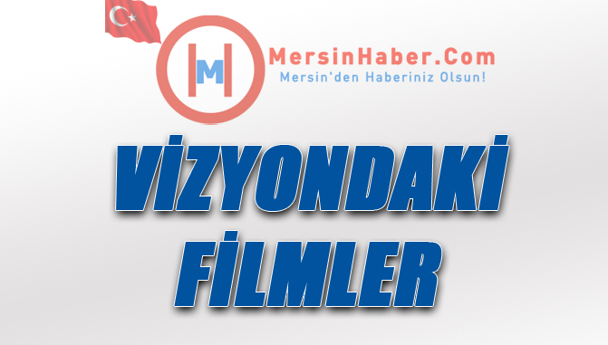 Çıkan Filmler ve Film Konuları, Bu Hafta Vizyonda Neler Var?