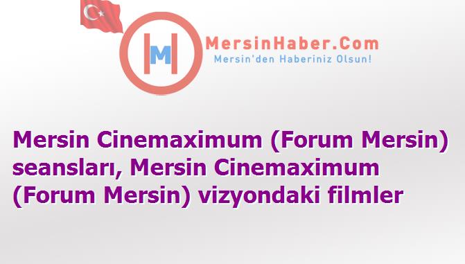 Mersin Cinemaximum (Forum Mersin) Film Seansları - 8 Kasım 2015 Pazar