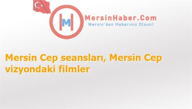 Mersin Cep Filmler, Seansları - 13 Kasım 2015 Cuma