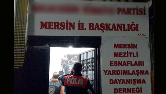 Mersin'de Siyasi Partiye Polis Baskını