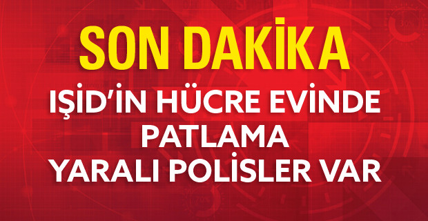 Gaziantep'de Patlama, IŞID Hücre Evine Yapılan Operasyon Sırasında Patlama Meydana Geldi