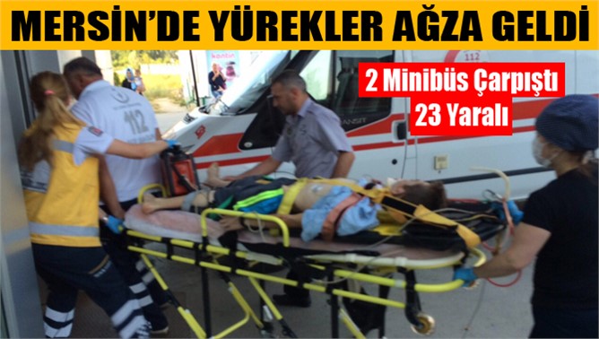 Mersin'de Minibüs Kazası: 23 Yaralı