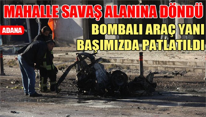 Adana'da Polis Merkezine Bombalı Araç Saldırısı