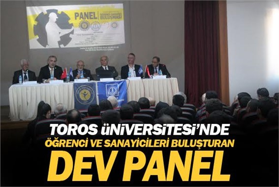 Toros Üniversitesi’nde Öğrenci Ve Sanayicileri Buluşturan Panel