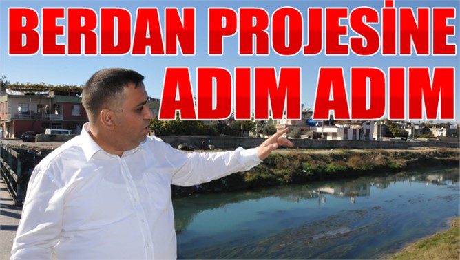 Başkan Can, “Berdan Nehri Bizim İddialı Projemizdir”