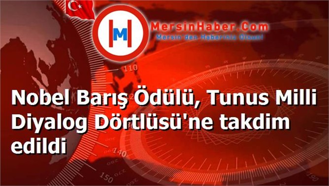 Nobel Barış Ödülü, Tunus Milli Diyalog Dörtlüsü'ne takdim edildi