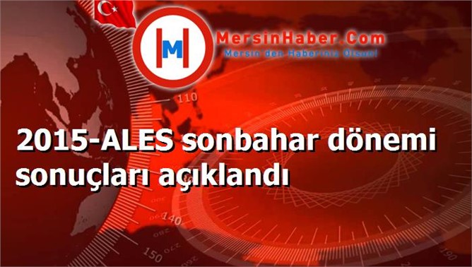 2015-ALES sonbahar dönemi sonuçları açıklandı