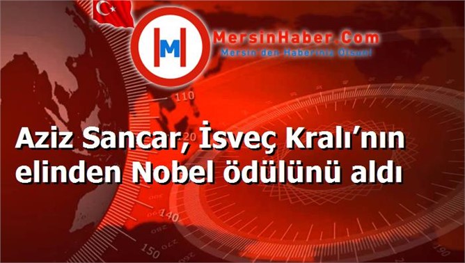 Aziz Sancar, İsveç Kralı’nın elinden Nobel ödülünü aldı