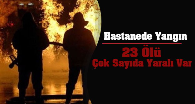 Akıl Hastanesinde Yangın; 23 Ölü