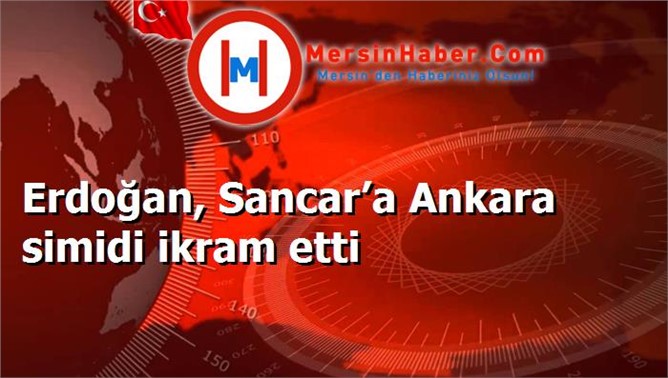 Erdoğan, Sancar’a Ankara simidi ikram etti