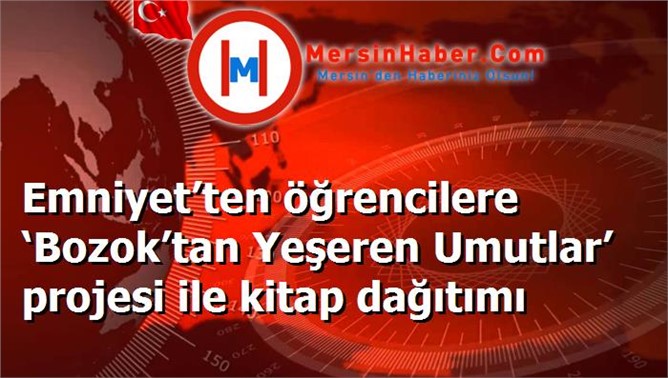 Emniyet’ten öğrencilere ‘Bozok’tan Yeşeren Umutlar’ projesi ile kitap dağıtımı