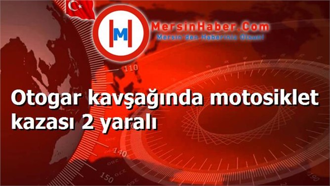 Otogar kavşağında motosiklet kazası 2 yaralı