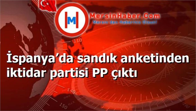 İspanya’da sandık anketinden iktidar partisi PP çıktı