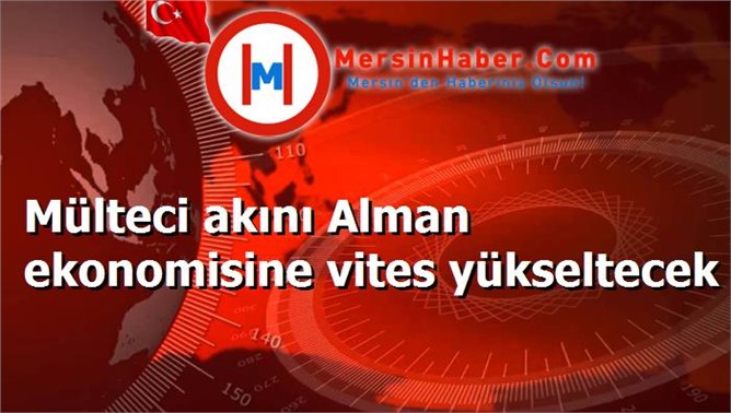 Mülteci akını Alman ekonomisine vites yükseltecek