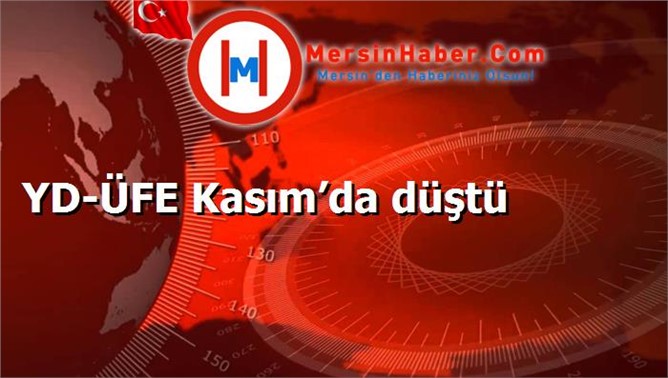 YD-ÜFE Kasım’da düştü