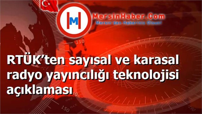 RTÜK’ten sayısal ve karasal radyo yayıncılığı teknolojisi açıklaması