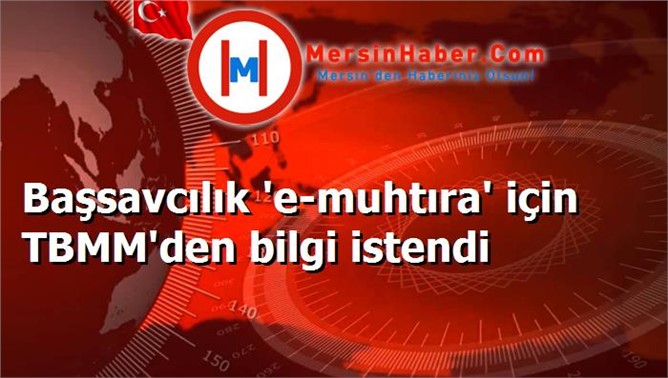 Başsavcılık 'e-muhtıra' için TBMM'den bilgi istendi