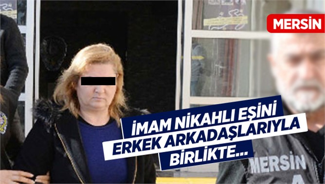 İmam Nikahlı Kocasını, Arkadaşlarıyla birlikte Zehirlemiş