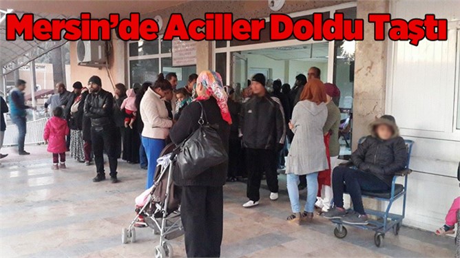 Mersin'de Hastaneler Doldu Taştı