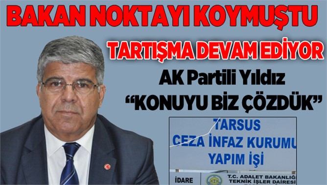 Tarsus'ta Cezaevi Tartışması Devam Ediyor