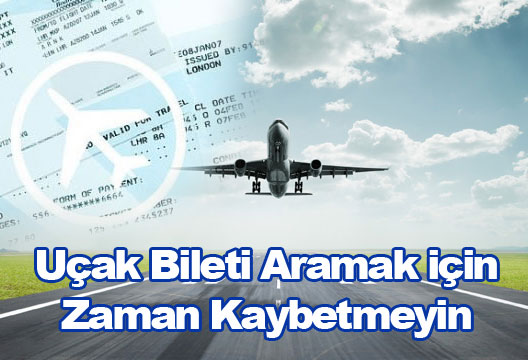 Uçak Bileti Aramak için Zaman Kaybetmeyin