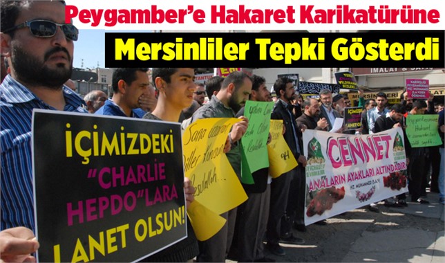 Peygamber’e Hakaret Karikatürüne Mersinliler Tepki Gösterdi