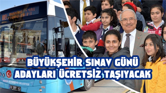 Mersin'de YGS'ye Girecekleri Sınav Günü Büyükşehir Belediye Otobüsleri Ücretsiz Taşıyacak