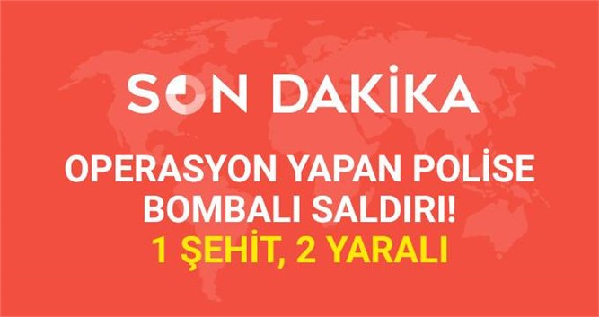 Nusaybin'de Polise Bombalı Saldırı: 1 Şehit, 2 Yaralı