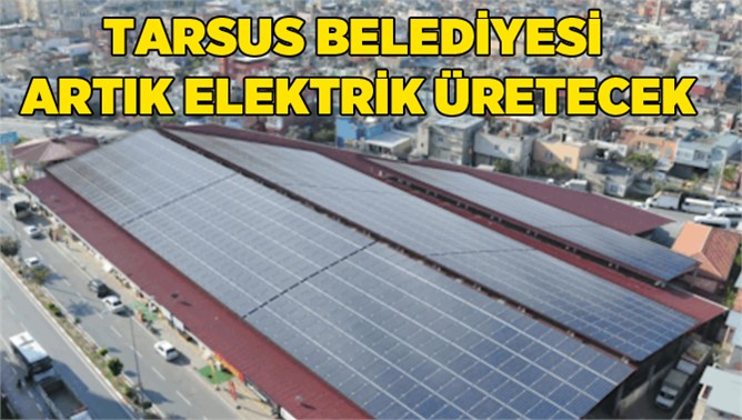 Tarsus Belediyesi Artık Elektrik Üretecek